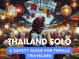 visiting thailand solo a safety guide