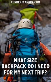 backpack size for your next adventure