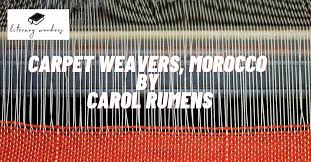 carpet weavers morocco by carol