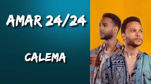 Romântica, afro pop e dance hall. Lyrics Amar 24 24 Of Calema