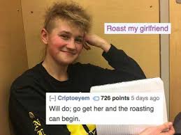 | by emily johnston '18. 20 People Who Asked To Be Roasted And Got Obliterated Funny Roasts Funny Insults Brutal Roasts