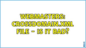 webmasters crossdomain xml file is