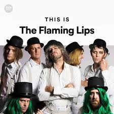 this is the flaming lips playlist by