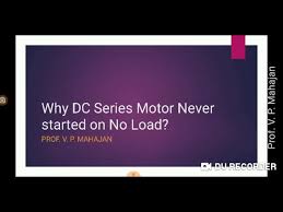 why dc series motor never started on no