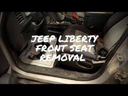 Jeep Liberty Front Seat Removal You
