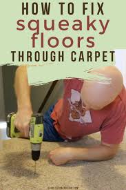 how to fix squeaky floors through carpet