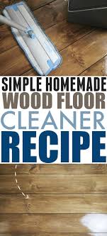 simple homemade wood floor cleaner