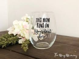 This Mom Runs On Wine Glass Mom Wine