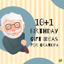 timeless birthday gift ideas for grandpa