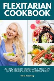 flexitarian cookbook 20 tasty beginner