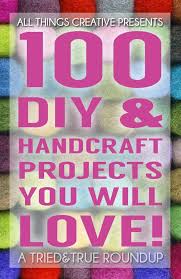 Buy the best and latest diy 100 on banggood.com offer the quality diy 100 on sale with worldwide free shipping. 100 Diy Handcraft Projects You Will Love Tried True Creative