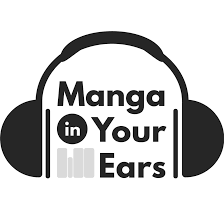 Manga In Your Ears Podcast Listen Reviews Charts Chartable