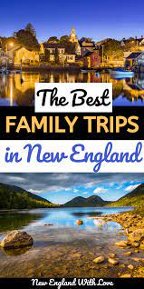10 family vacations in new england for