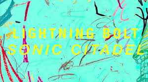 Lightning Bolt Sonic Citadel Album Trailer