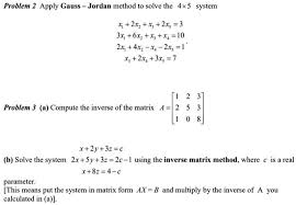 Apply Gauss Jordan Method To Solve The
