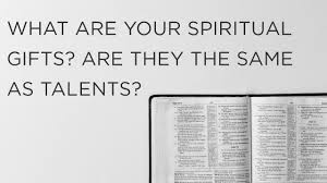 what are your spiritual gifts are they