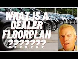 what is a dealer floor plan you