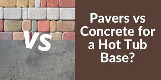 Pavers Vs Concrete For A Hot Tub Base