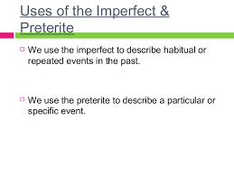Spanish 3 Notes On Preterite Vs Imperfect
