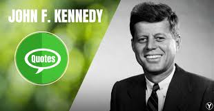 John F. Kennedy Quotes That Will Teach You Life Goals