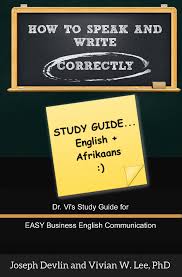 It is very important to write an email with brief relevant content using simple words and phrases. Smashwords How To Speak And Write Correctly Study Guide English Afrikaans A Book By Vivian W Lee Joseph Devlin