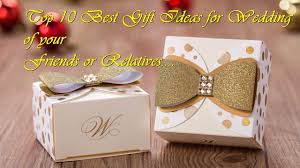 top 10 best gift ideas for wedding of