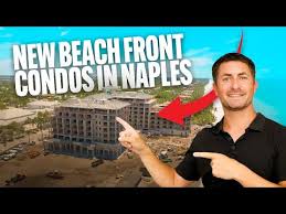 beachfront condos coming to naples