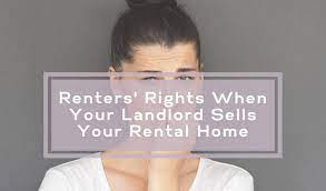 You may also feel that she shouldn't get her portion of the security deposit back. Renters Rights When Your Landlord Sells Your Rental Home