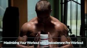 testosterone pre workout supplements