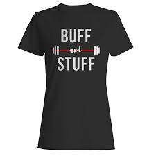Buff And Stuff Women T Shirt