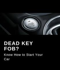 Maybe you would like to learn more about one of these? Dead Key Fob Know How To Start Your Car