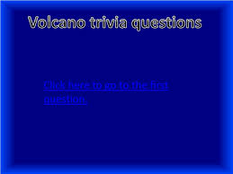 Trivia questions are always fun, interesting, and informative. Ppt Volcano And Earthquake Trivia Questions Powerpoint Presentation Free Download Id 2819612