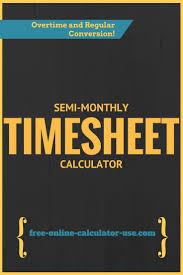 Semi Monthly Timesheet Calculator With Overtime Calculations