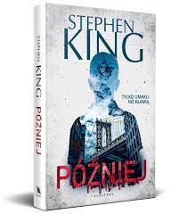 Później (Stephen King) książka w księgarni TaniaKsiazka.pl