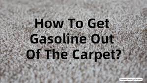 how to get gasoline out of the carpet