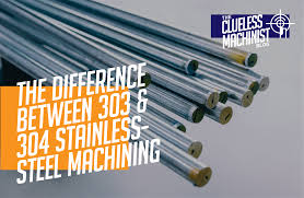 303 and 304 stainless steel machining
