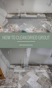 how to clean dried grout north