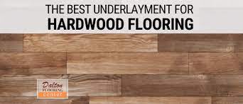 best underlayment for hardwood flooring
