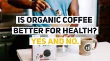 Does buying organic coffee matter?