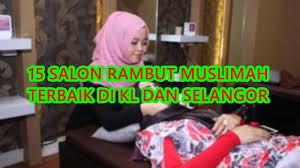 Harga bermula dari rm 15!!! Top 15 Salon Rambut Muslimah Di Kl Selangor Paling Best Toppik Malaysia