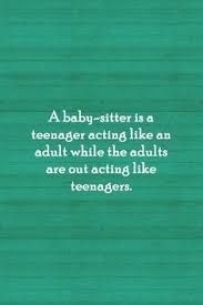 Cute Babysitter Quotes. QuotesGram via Relatably.com