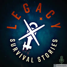 Legacy; Survival Stories