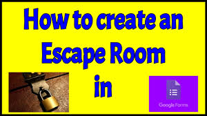 create an escape room in google forms
