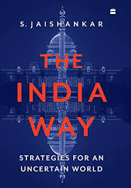 If you know, you know. The India Way Strategies For An Uncertain World By S Jaishankar