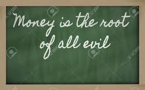 For the love of money is the root of all of evil: 4 Quotes That You Have Been Terribly Misquoting By Josiah Ross Student Voices