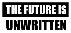 ~the future is still unwritten~. The Future Is Unwritten Quote White T Shirt Black