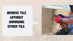 how to remove tile without damaging
