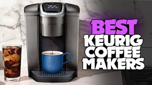 best keurig coffee makers for 2022