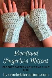 There is a hole at the thumb's place, making it easier to get on and off. Woodland Fingerless Mittens Crochet Pattern Adult And Child Sizes Crochet It Creations