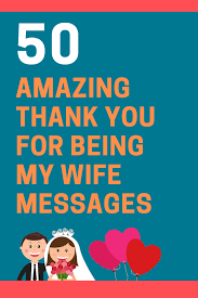 Looking for sweet happy birthday wishes to share with someone special on their special day? 50 Special Thank You For Being My Wife Notes And Quotes Futureofworking Com